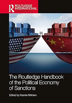 The Routledge Handbook Of The Political Economy Of Sanctions Ksenia Kirkham