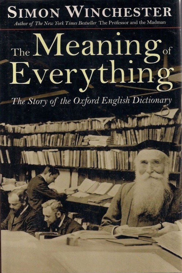 The Meaning Of Everything The Story Of The Oxford English Dictionary Simon Winchester