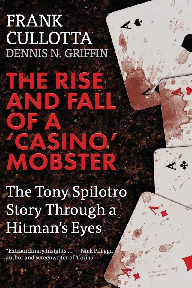 The Rise And Fall Of A Casino Mobster Frank Cullottta Dennis N Griffin