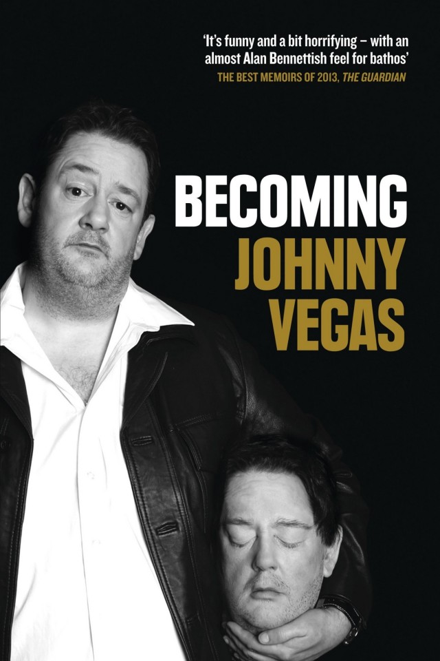 Becoming Johnny Vegas Johnny Vegas