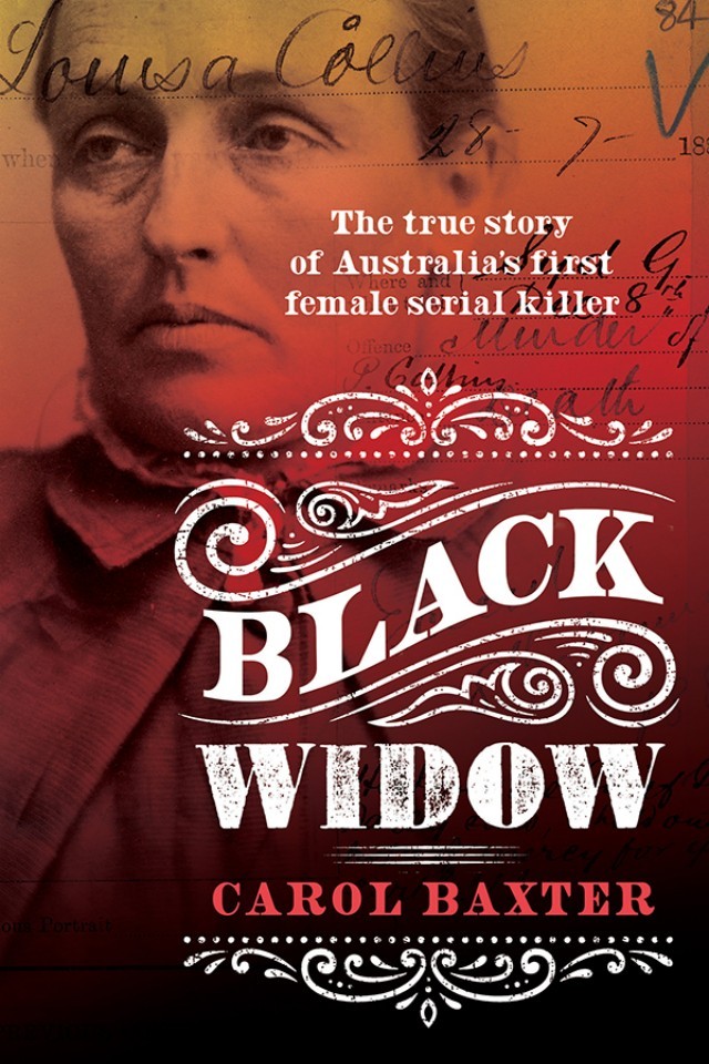 Black Widow The True Story Of Australias First Female Serial Killer Carol Baxter