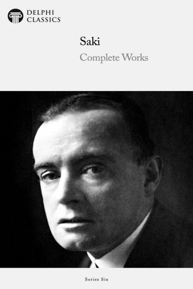 Delphi Complete Works Of Saki Illustrated Series Six Book 17 Saki