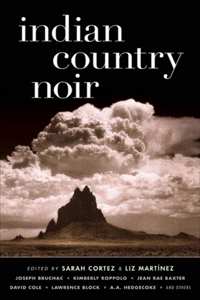 Indian Country Noir Sarah Cortez Liz Martnez