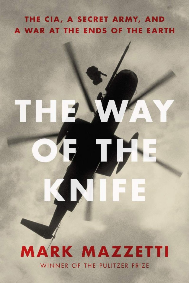 The Way Of The Knife The Cia A Secret Army And A War At The Ends Of The Earth Mark Mazzetti