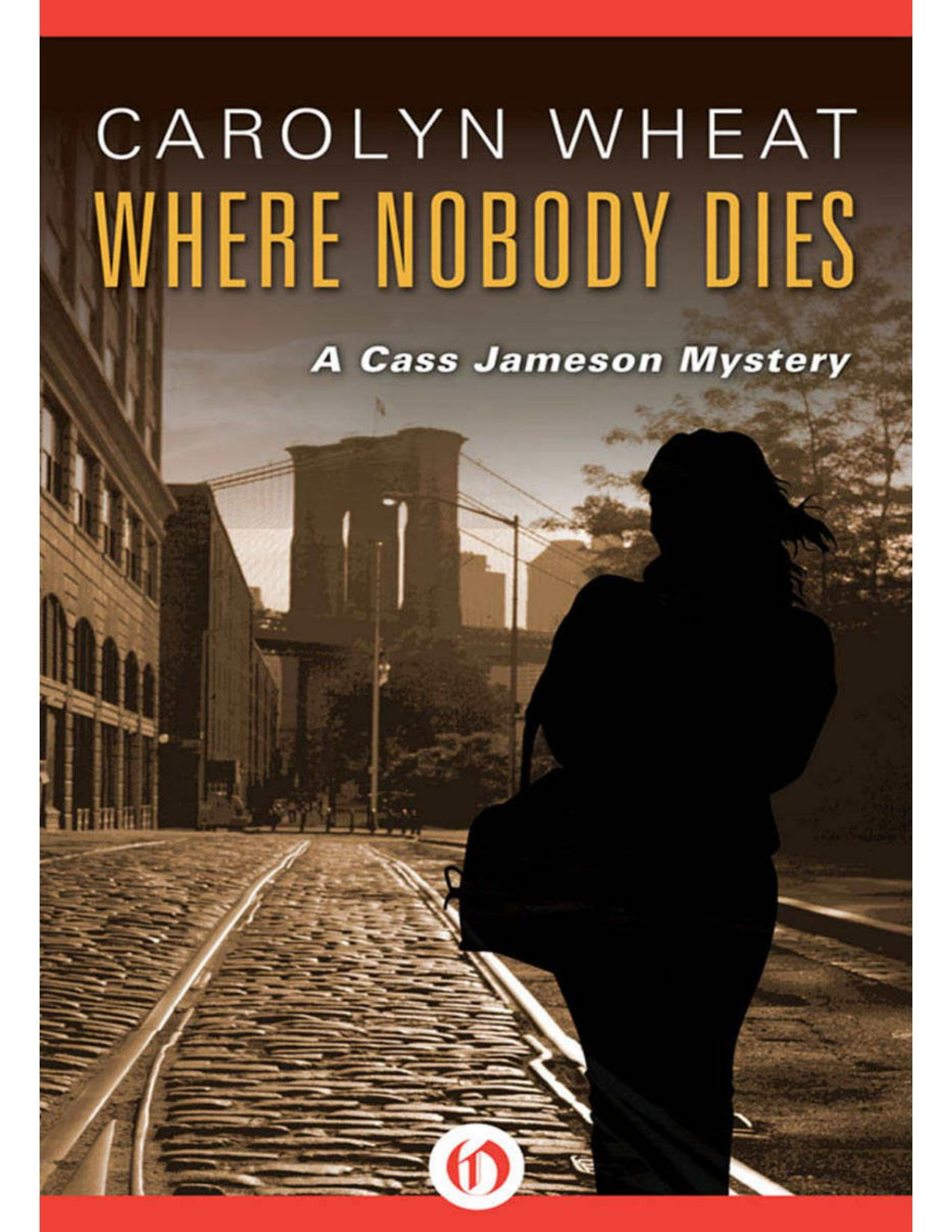Where Nobody Dies Carolyn Wheat
