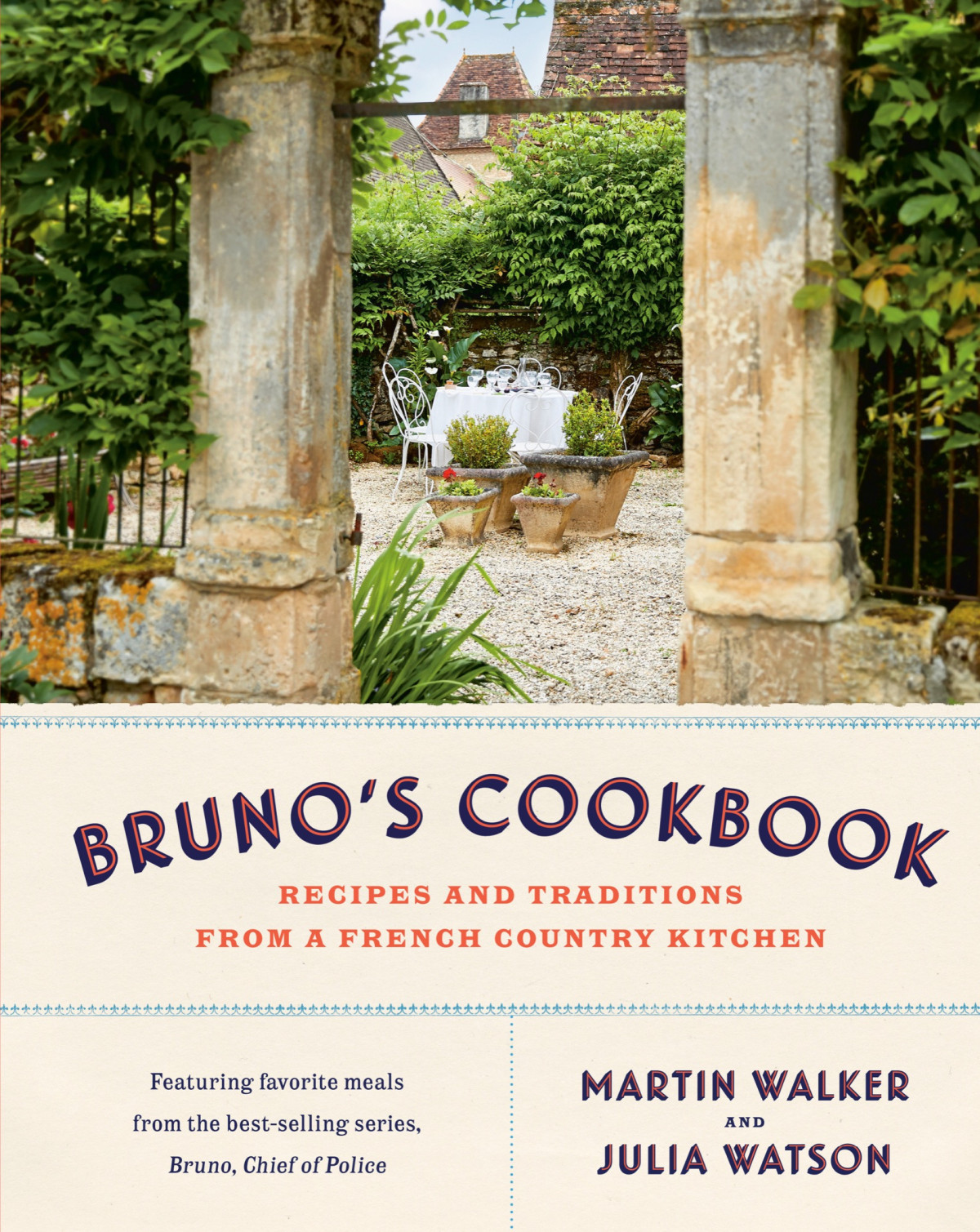 Brunos Cookbook Recipes And Traditions From A French Country Kitchen Martin Walker Julia Watson