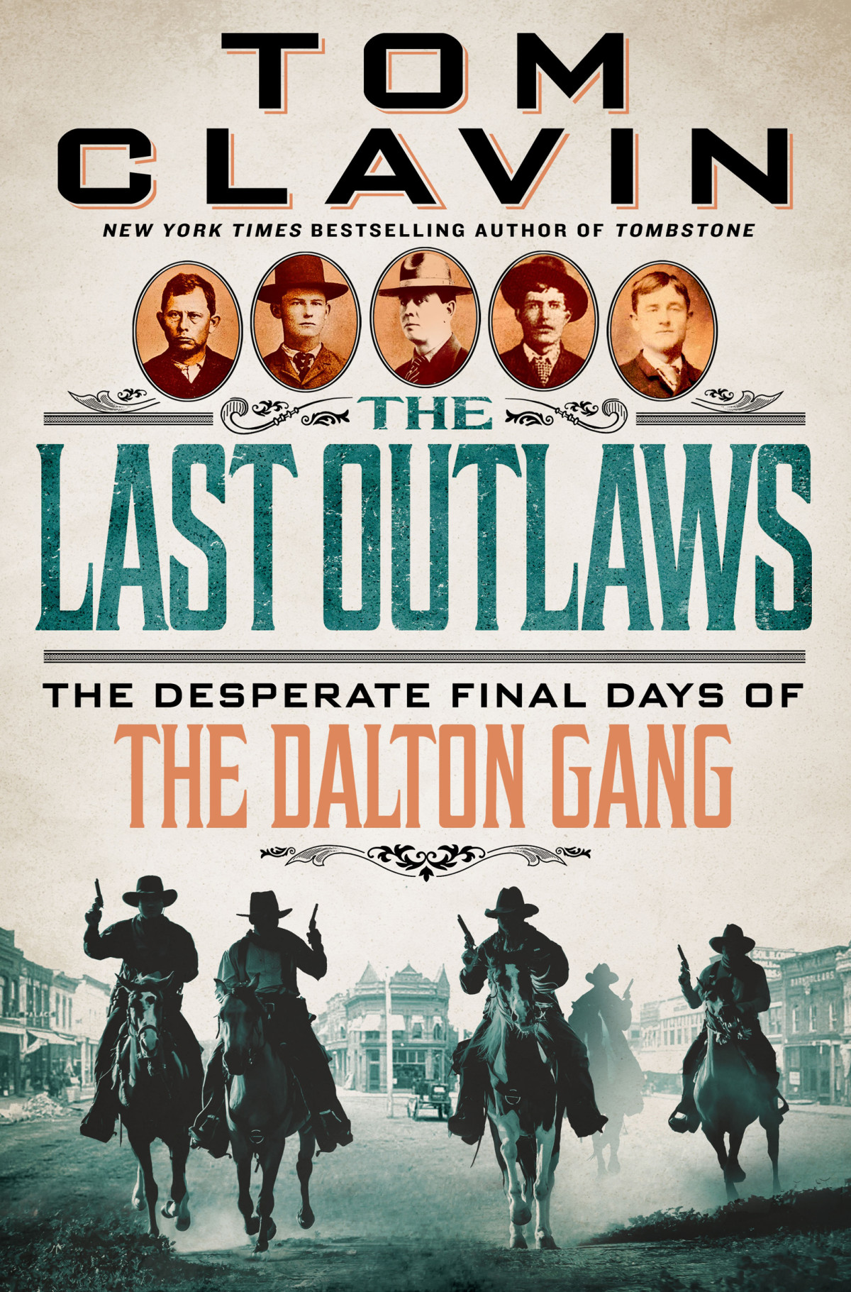The Last Outlaws The Desperate Final Days Of The Dalton Gang Tom Clavin