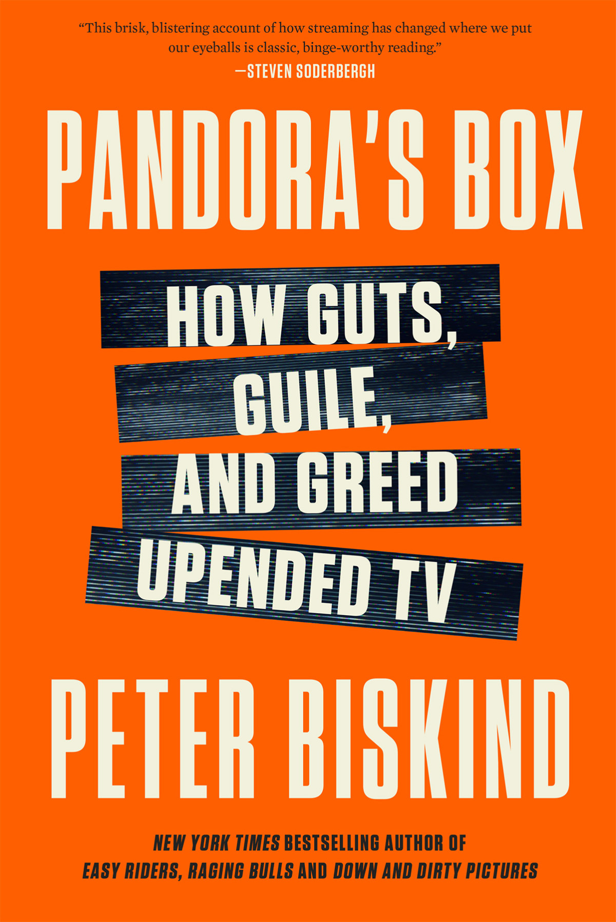 Pandoras Box How Guts Guile And Greed Upended Tv Peter Biskind