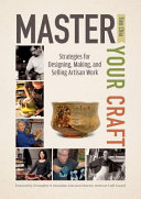 Master Your Craft Strategies For Designing Making And Selling Artisan Work Tien Chiu