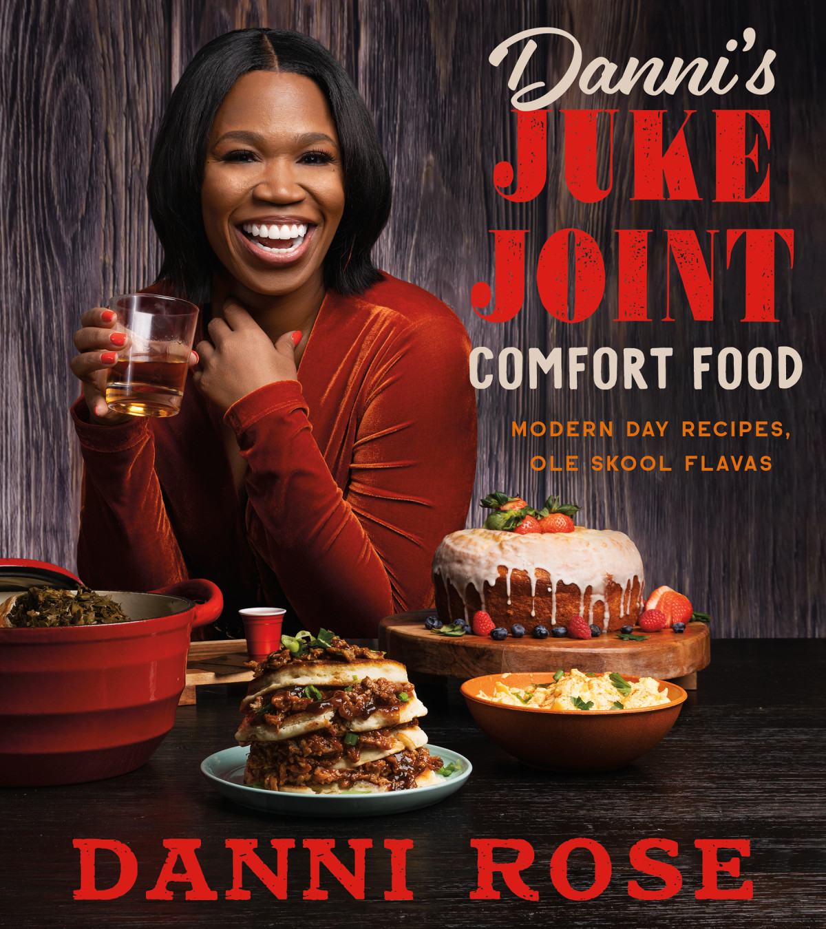 Dannis Juke Joint Comfort Food Cookbook Modernday Recipes Ole Skool Flavas Danni Rose