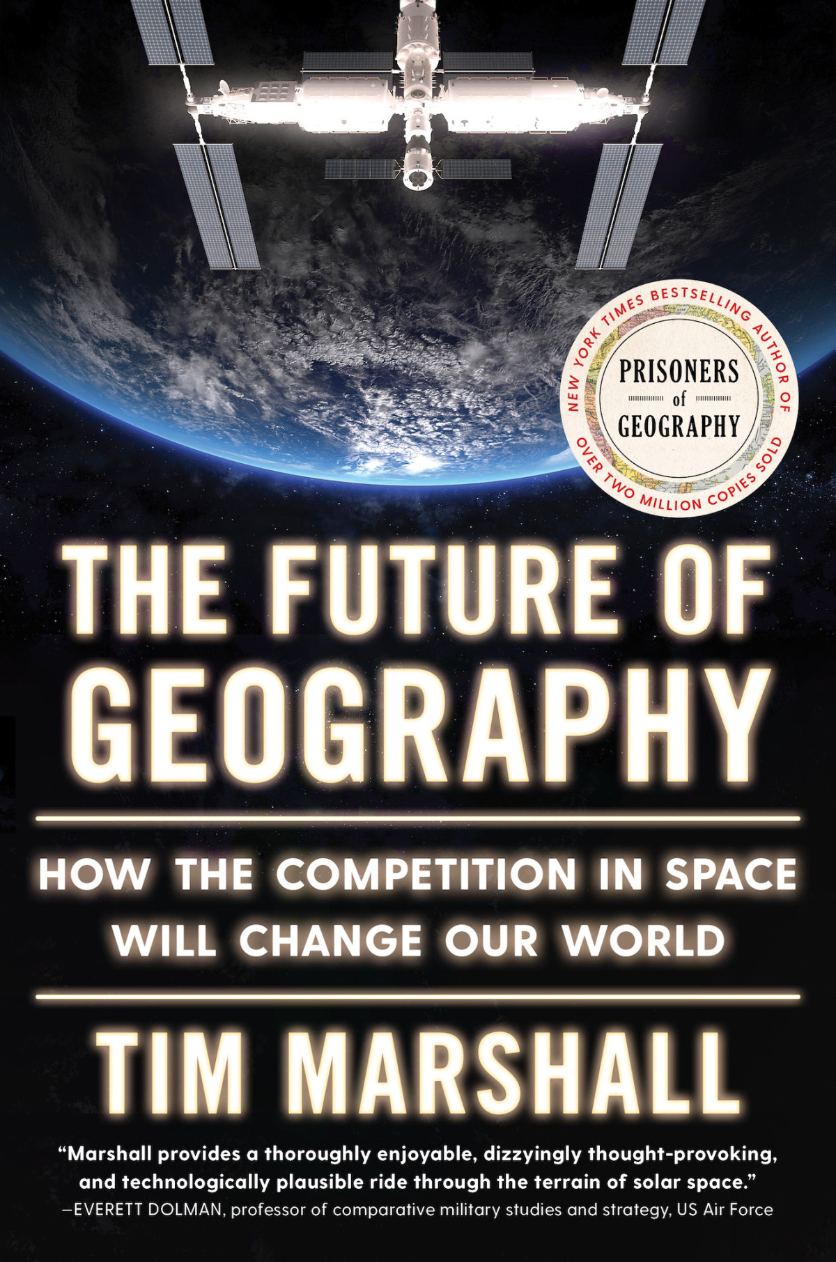 The Future Of Geography How The Competition In Space Will Change Our World Tim Marshall