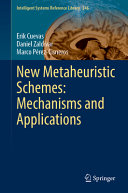 New Metaheuristic Schemes Mechanisms And Applications Erik Cuevas