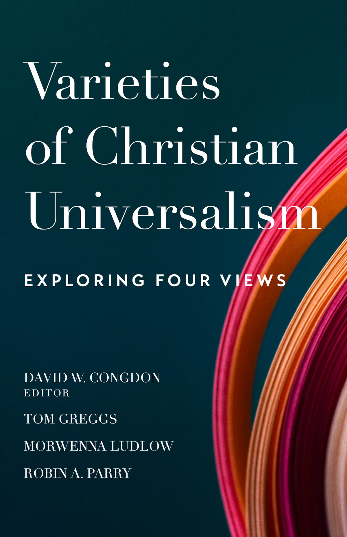 Varieties Of Christian Universalism David W Congdon