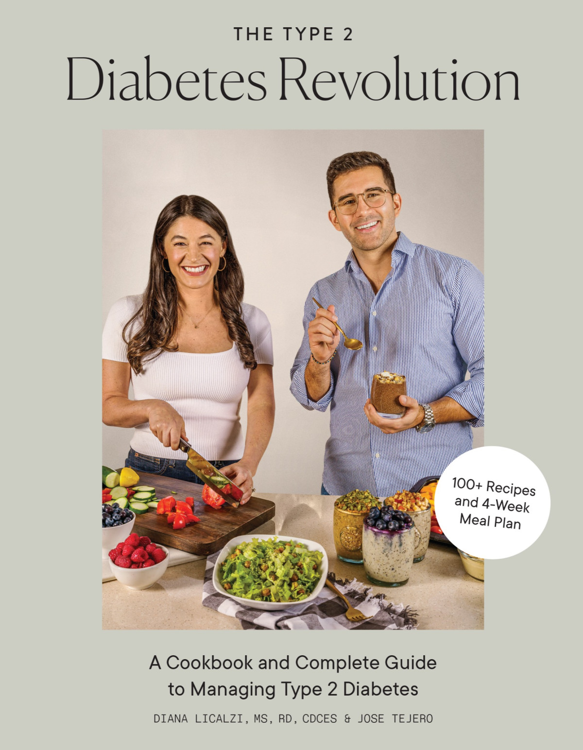 The Type 2 Diabetes Revolution A Cookbook And Complete Guide To Managing Type 2 Diabetes Diana Licalzi Jose Tejero