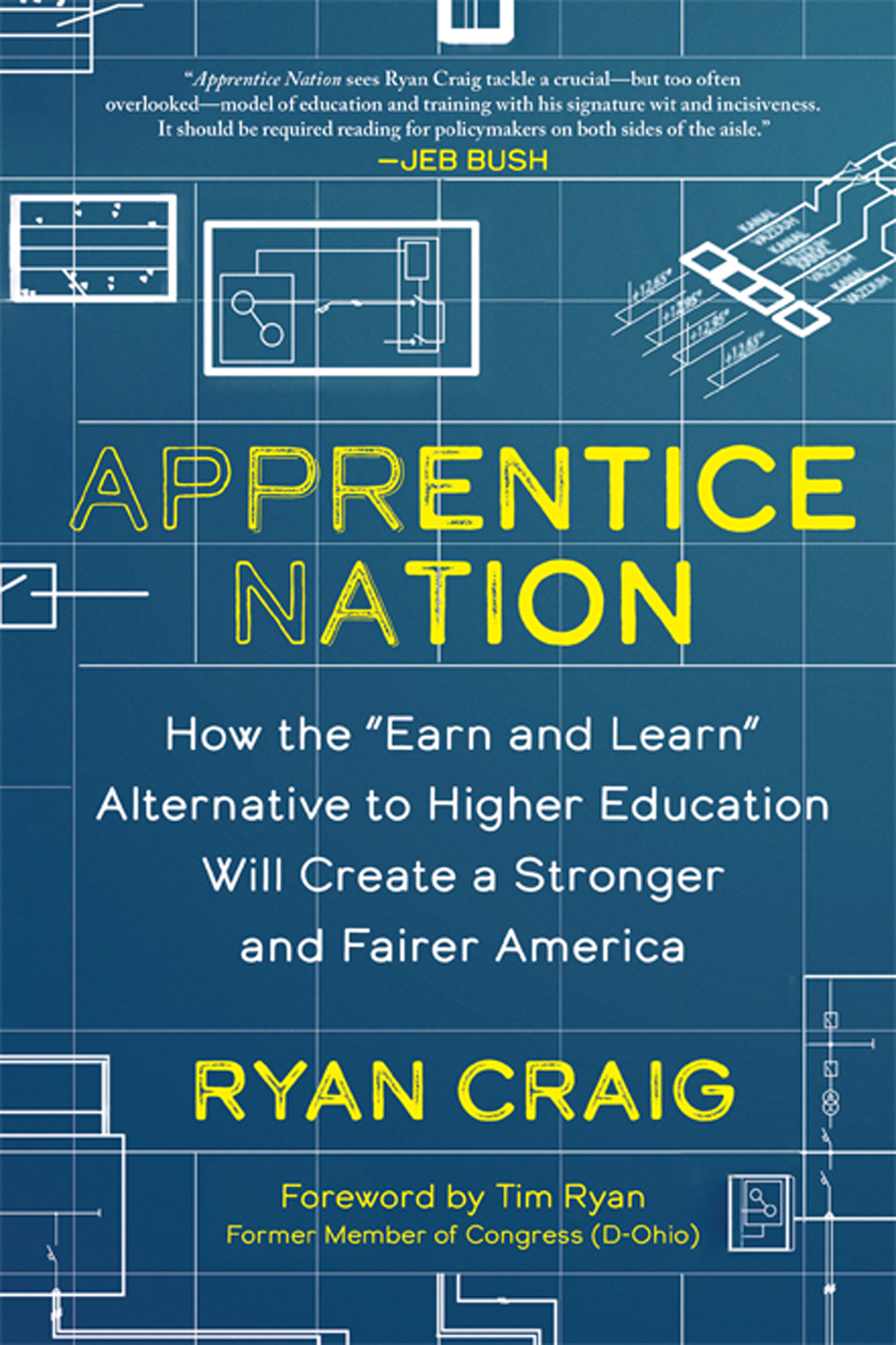 Apprentice Nation How The Earn And Learn Alternative To Higher Education Will Create A Stronger And Fairer America Ryan Craig