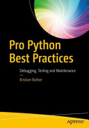 Pro Python Best Practices Debugging Testing And Maintenance 1st Edition Kristian Rother