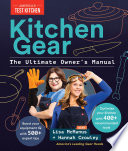 Kitchen Gear The Ultimate Owners Manual Americas Test Kitchen