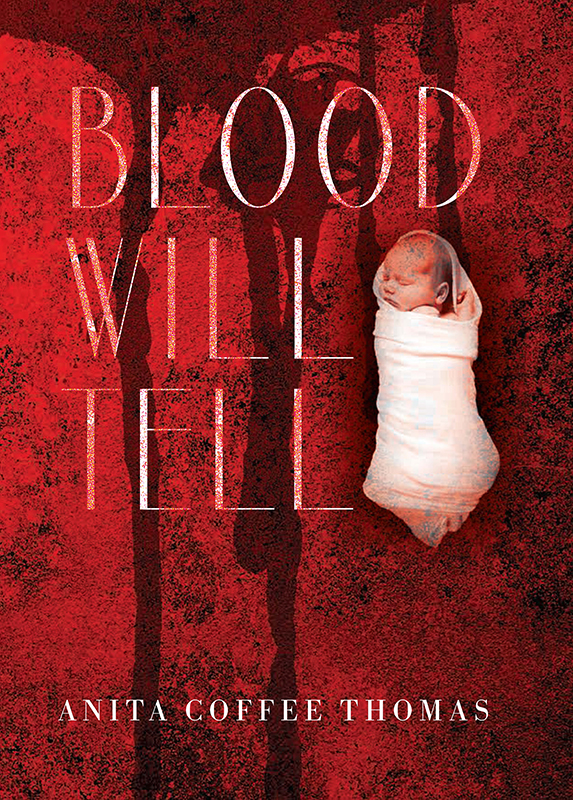 Blood Will Tell Anita Coffee Thomas
