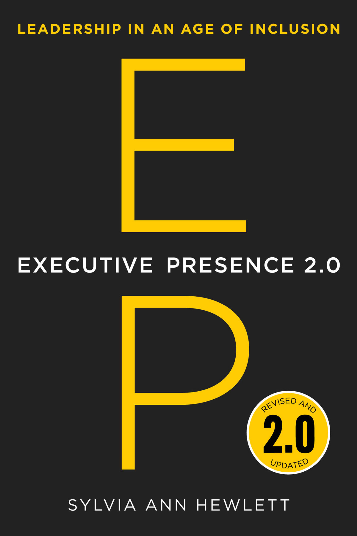 Executive Presence 20 Leadership In An Age Of Inclusion Sylvia Ann Hewlett
