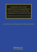 Jurisdiction And Arbitration Agreements In Contracts For The Carriage Of Goods By Sea Limitations On Party Autonomy 1 Jonatan Echebarria Fernndez