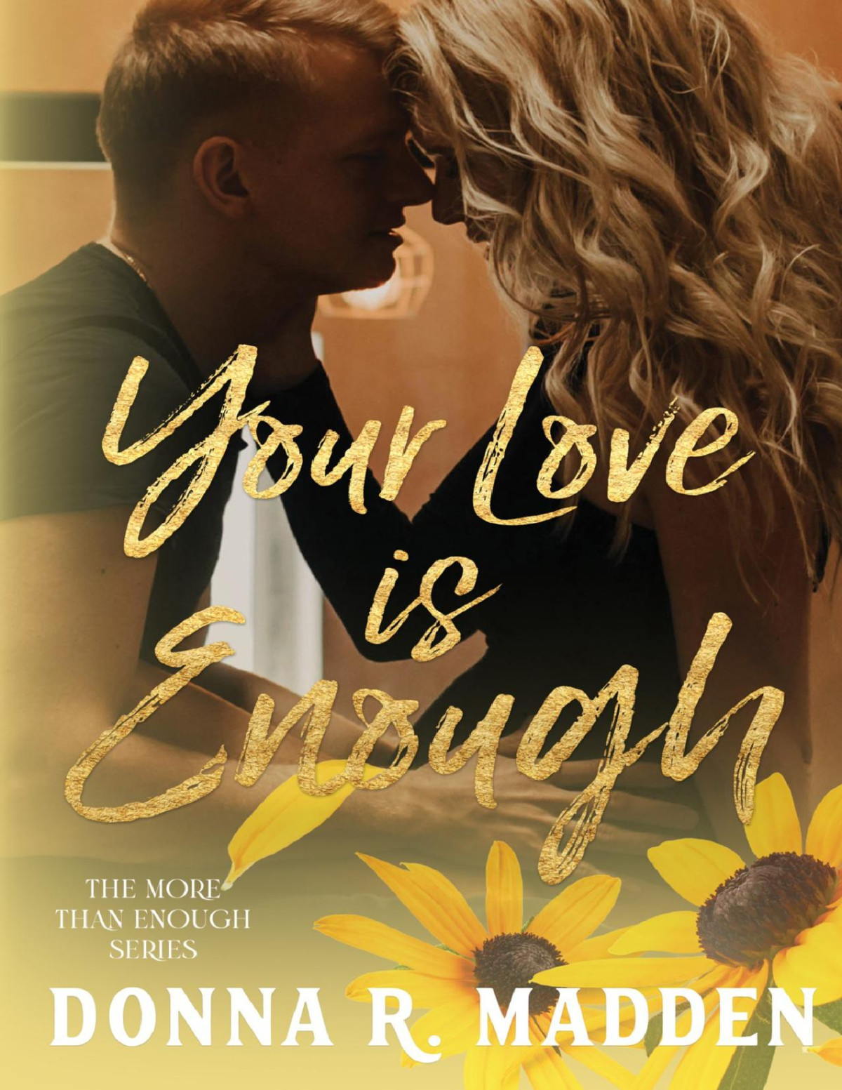 Your Love Is Enough Donna R Madden