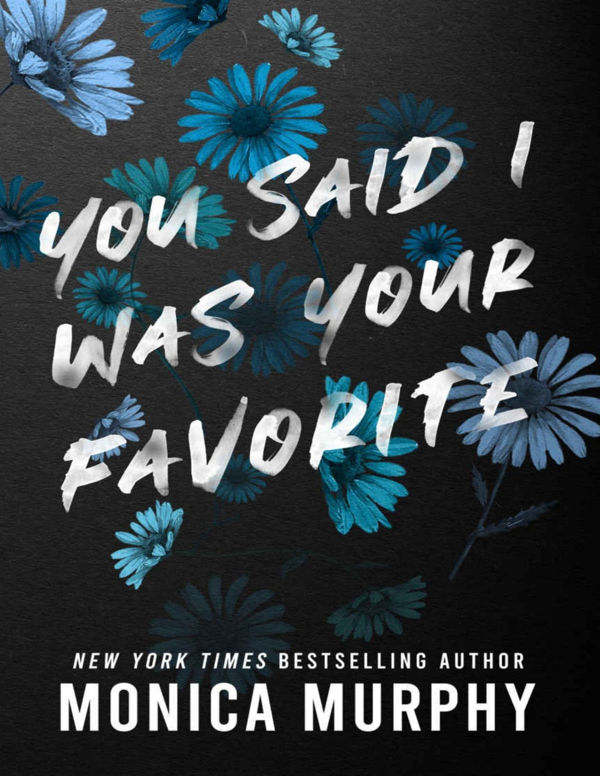 You Said I Was Your Favorite Lancaster Prep Book 5 Monica Murphy