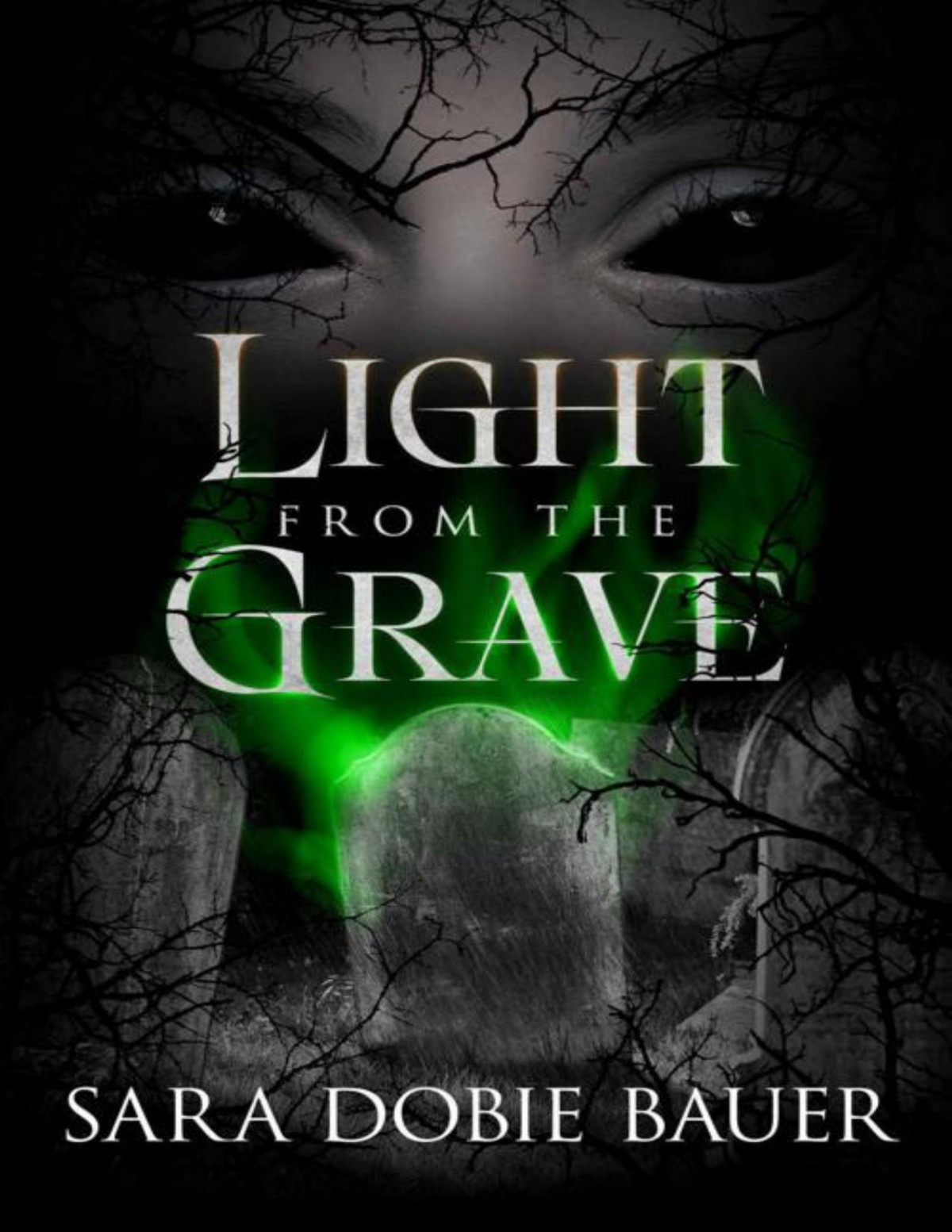 Light From The Grave Sara Dobie Bauer