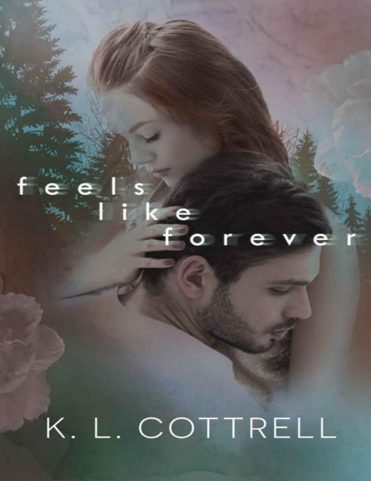 Feels Like Forever K L Cottrell