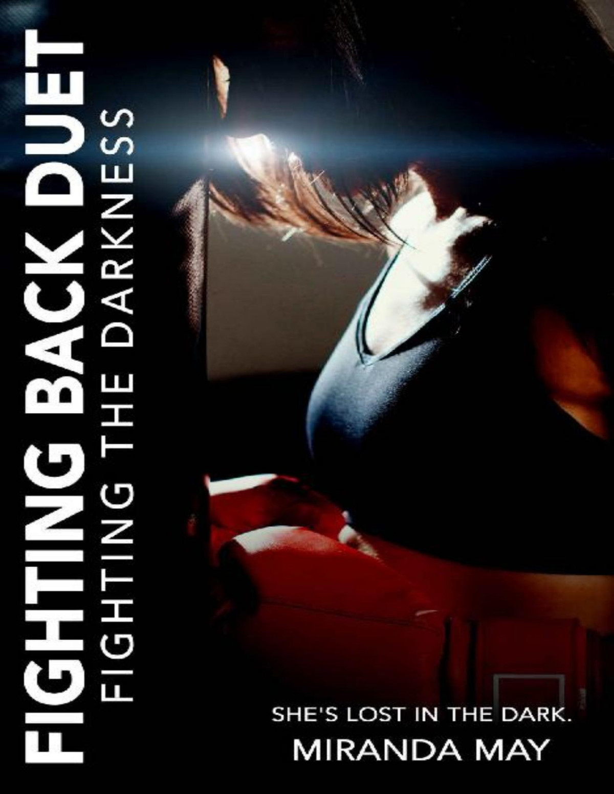 Fighting The Darkness Fighting Back Duet Book 1 Miranda May