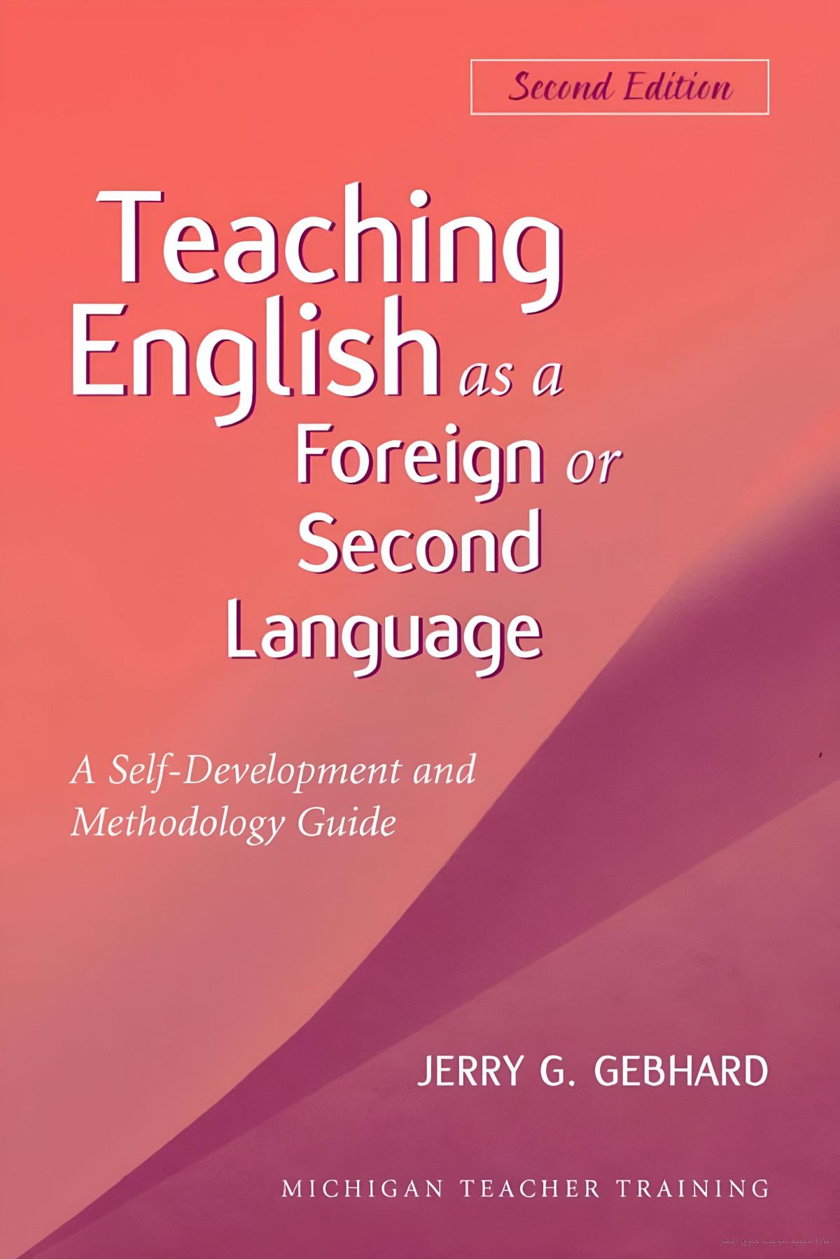 Teaching English As A Foreign Or Second Language Second Edition Second Jerry G Gebhard