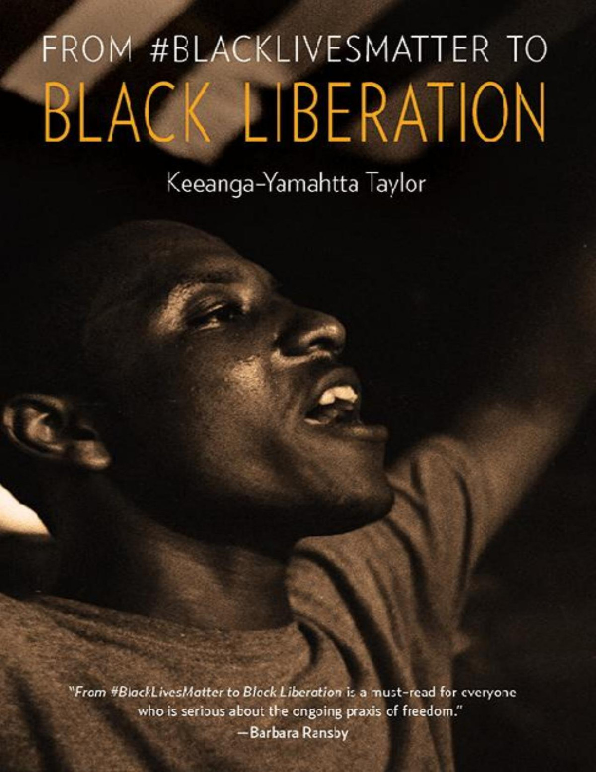 From Blacklivesmatter To Black Liberation Keeangayamahtta Taylor