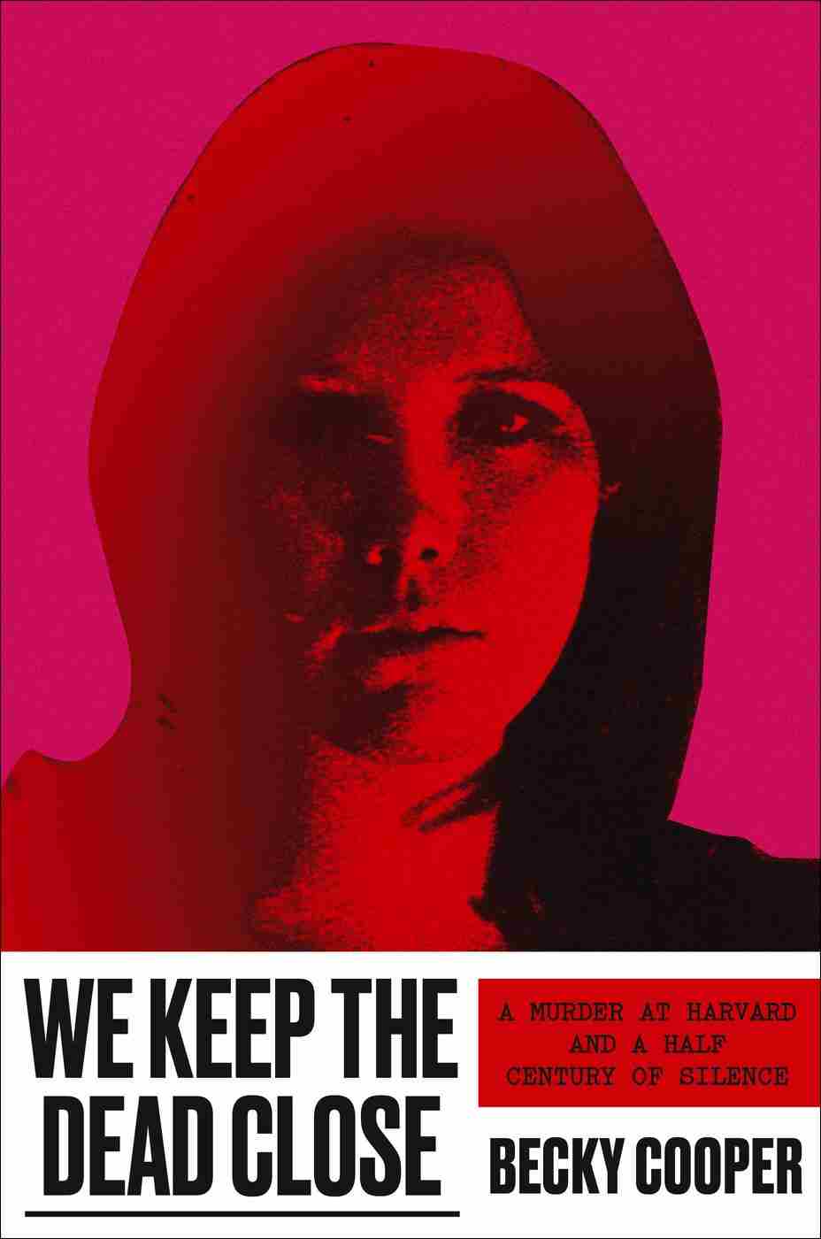 We Keep The Dead Close Becky Cooper