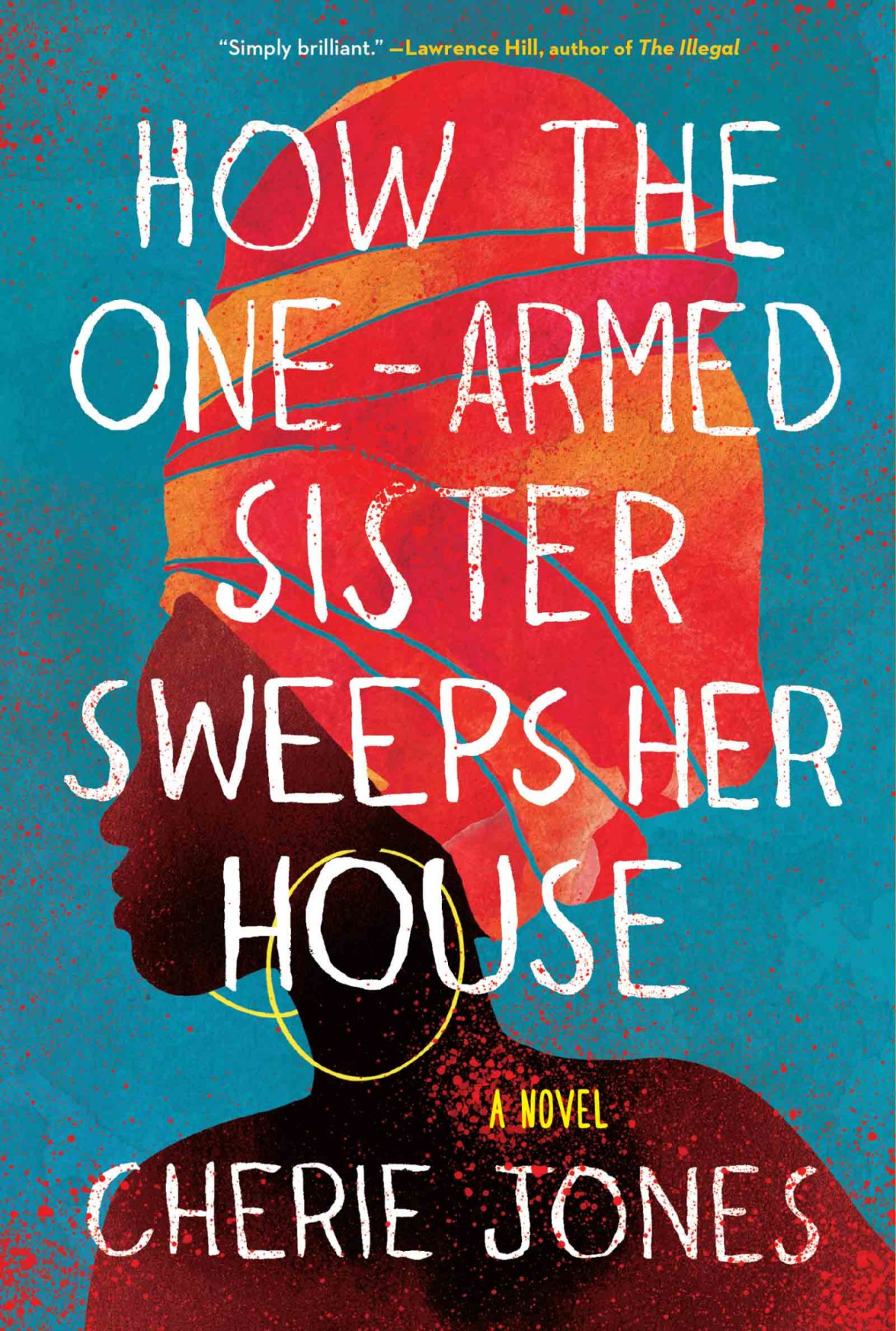 How The Onearmed Sister Sweeps Her House 1st Cherie Jones