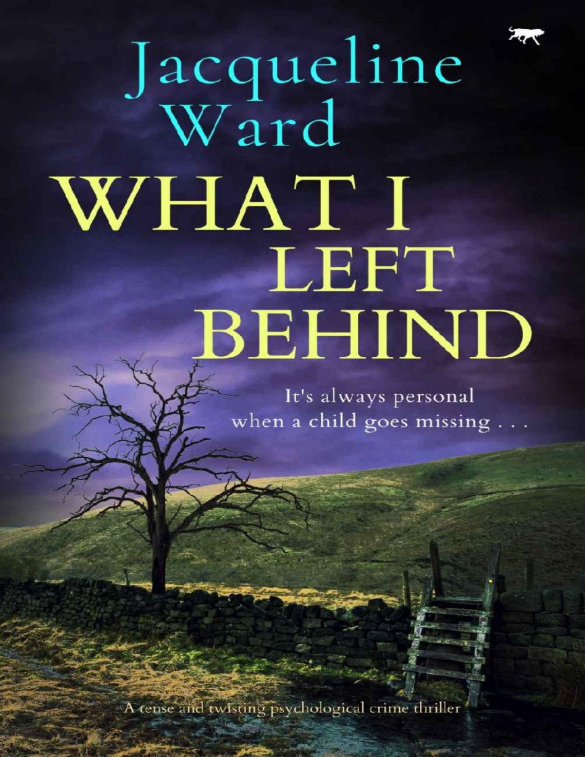 What I Left Behind A Tense And Twisting Psychological Crime Thriller Jacquline Ward