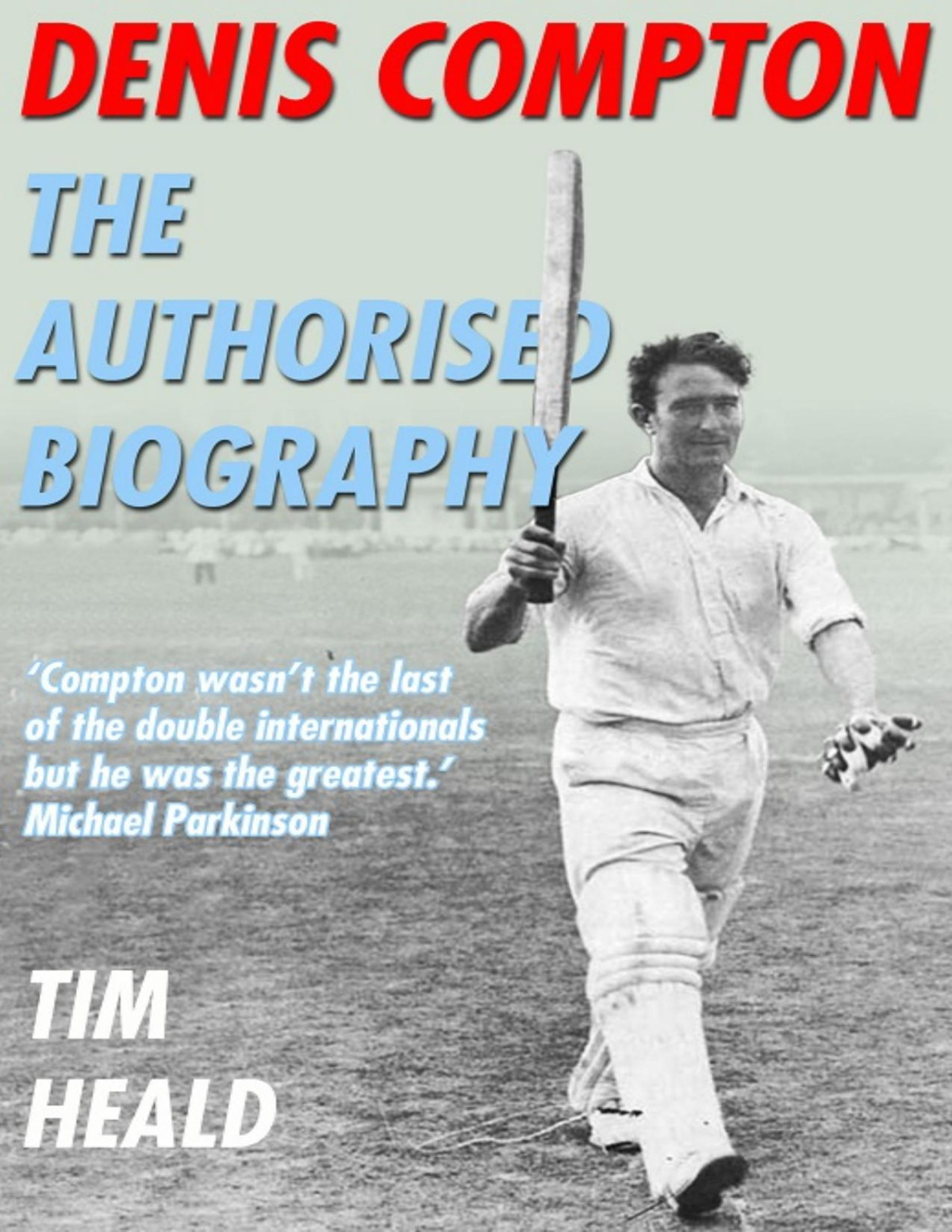 Denis Compton Tim Heald
