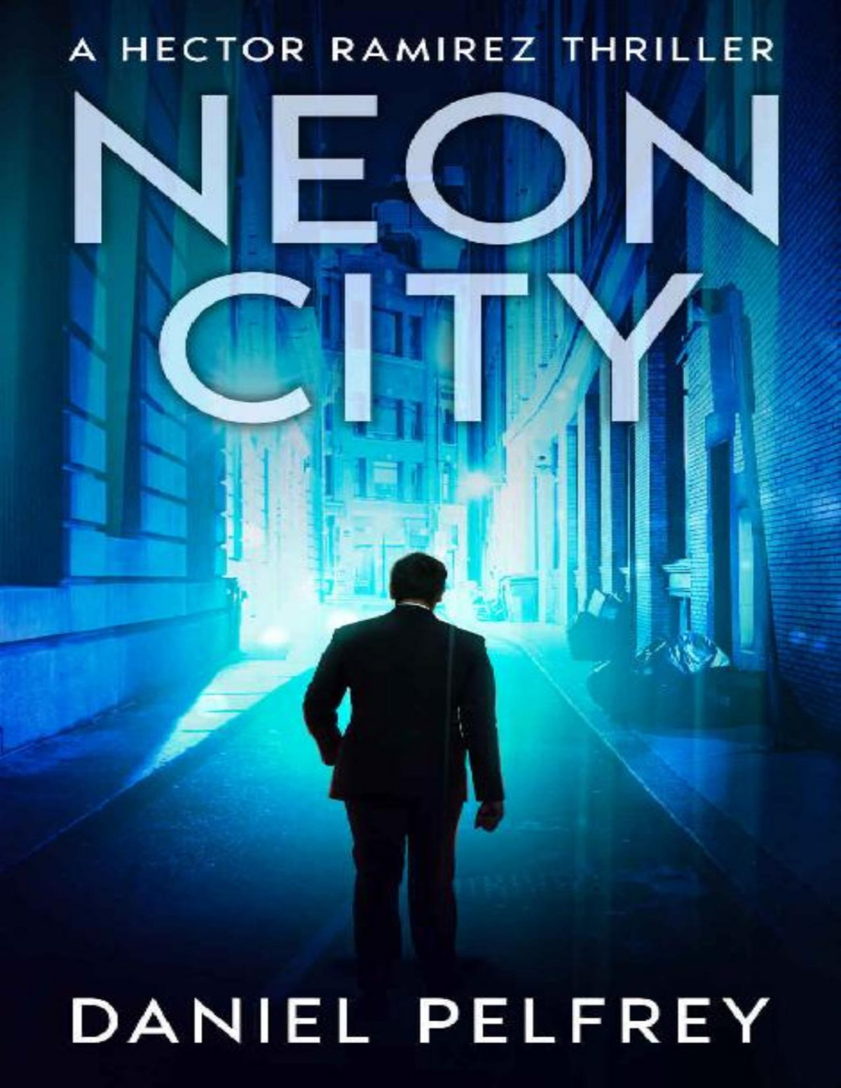 Neon City Hector Ramirez Thrillers Book 1 Daniel Pelfrey