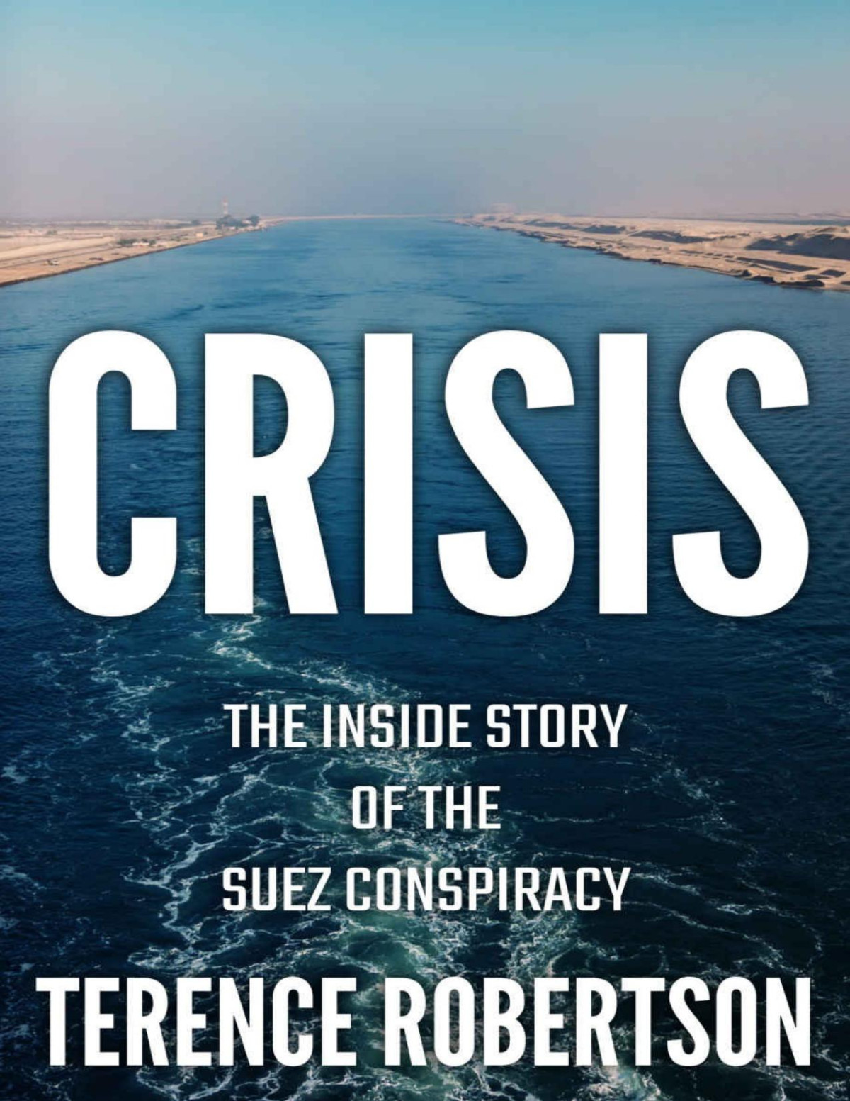 Crisis The Inside Story Of The Suez Conspiracy Terence Robertson