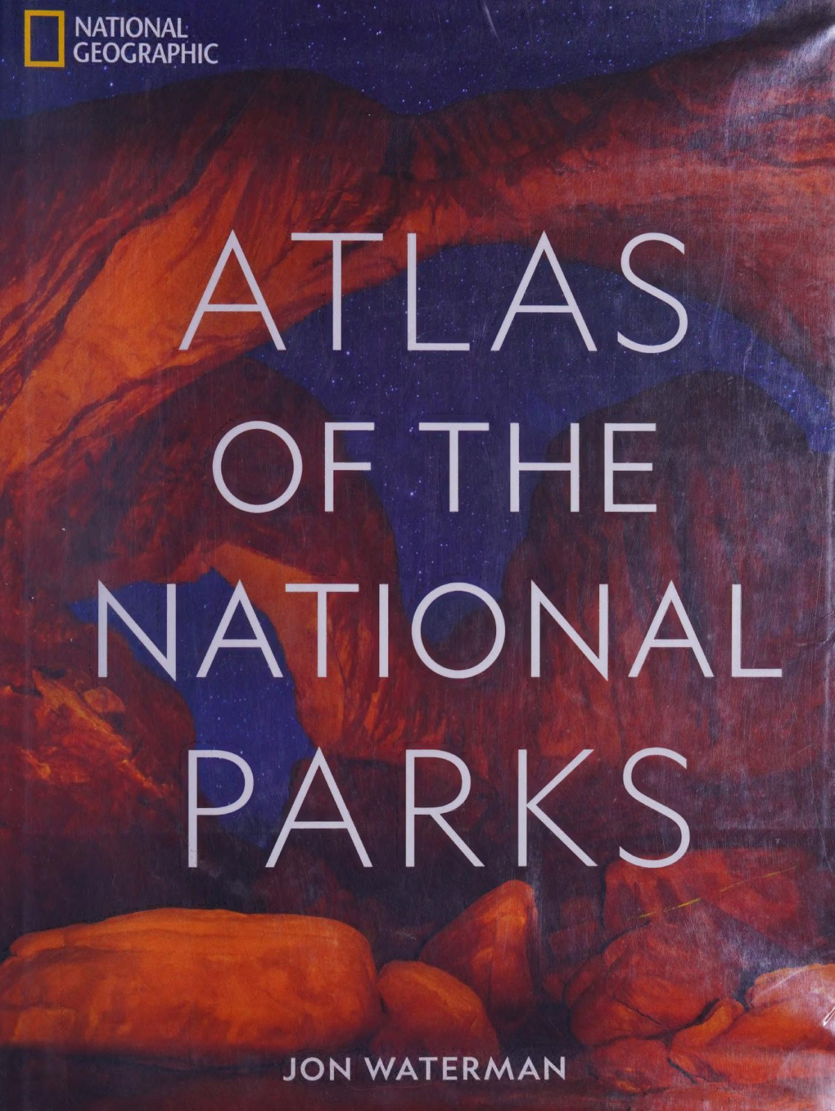 National Geographic Atlas Of The National Parks Jonathan Waterman