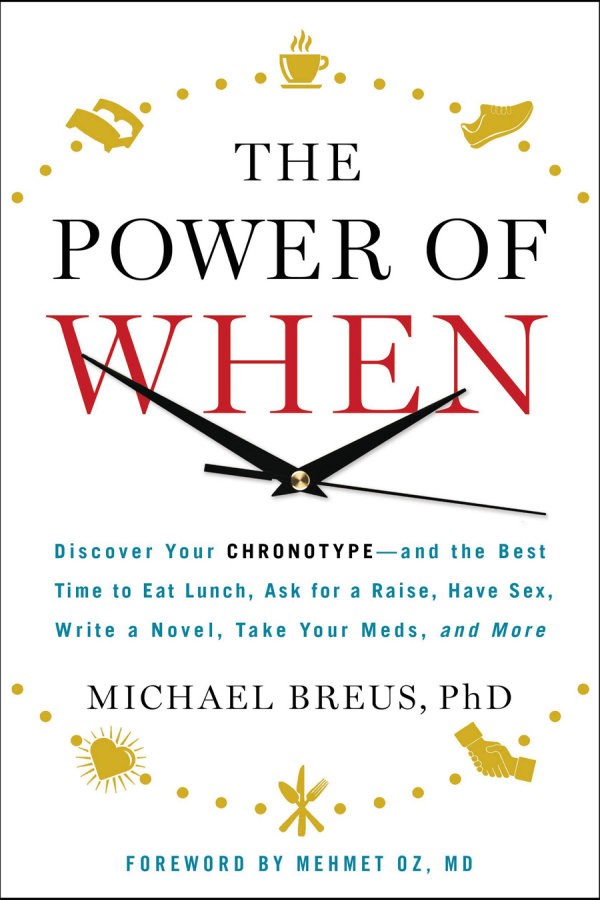 The Power Of When Learn The Best Time To Do Everything Michael Breus