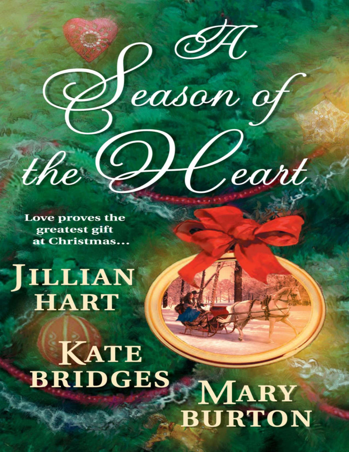 A Season Of The Heart Rocky Mountain Christmasthe Christmas Giftsthe Christmas Charm Jillian Hart Kate Bridges Mary Burton