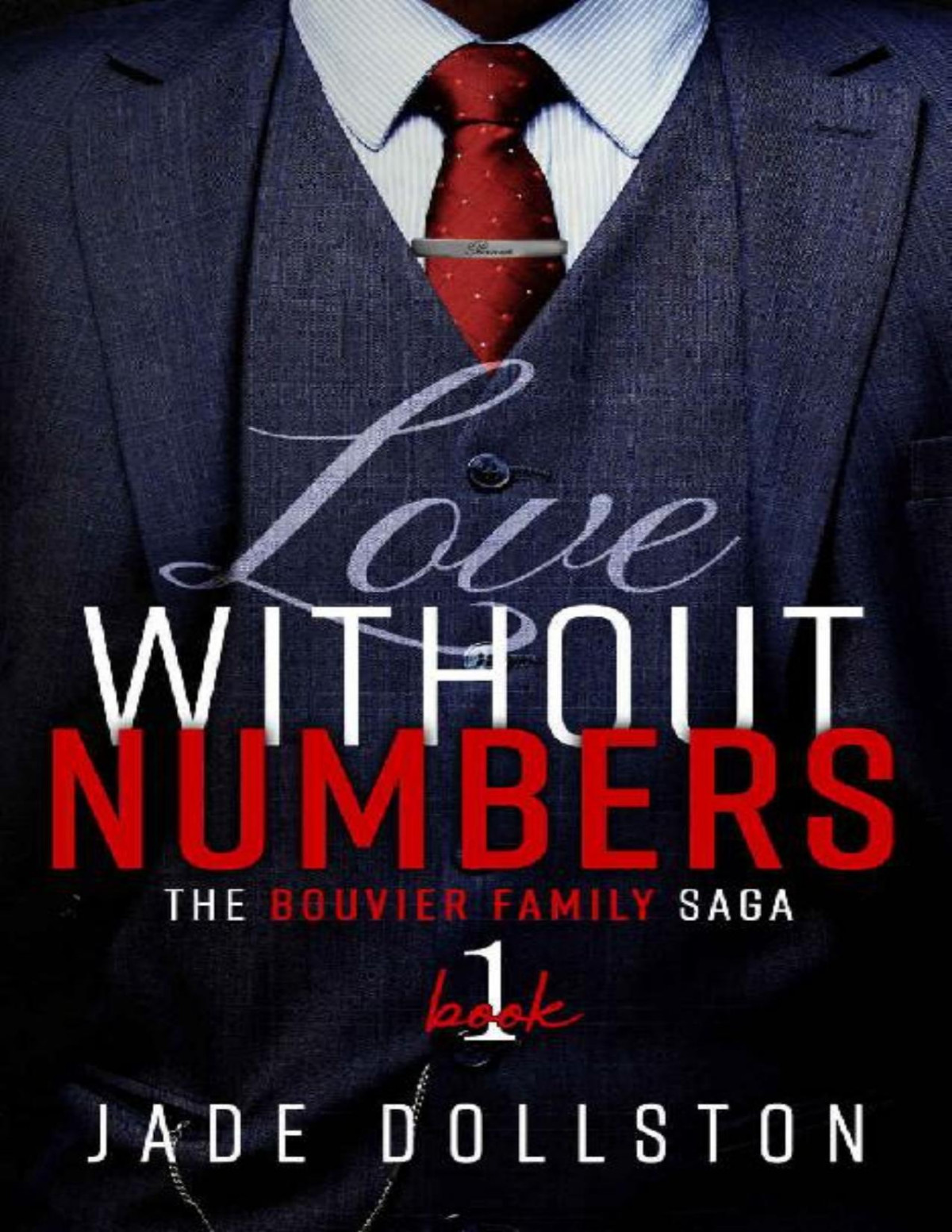 Love Without Numbers Book One In The Bouvier Family Saga Jade Dollston
