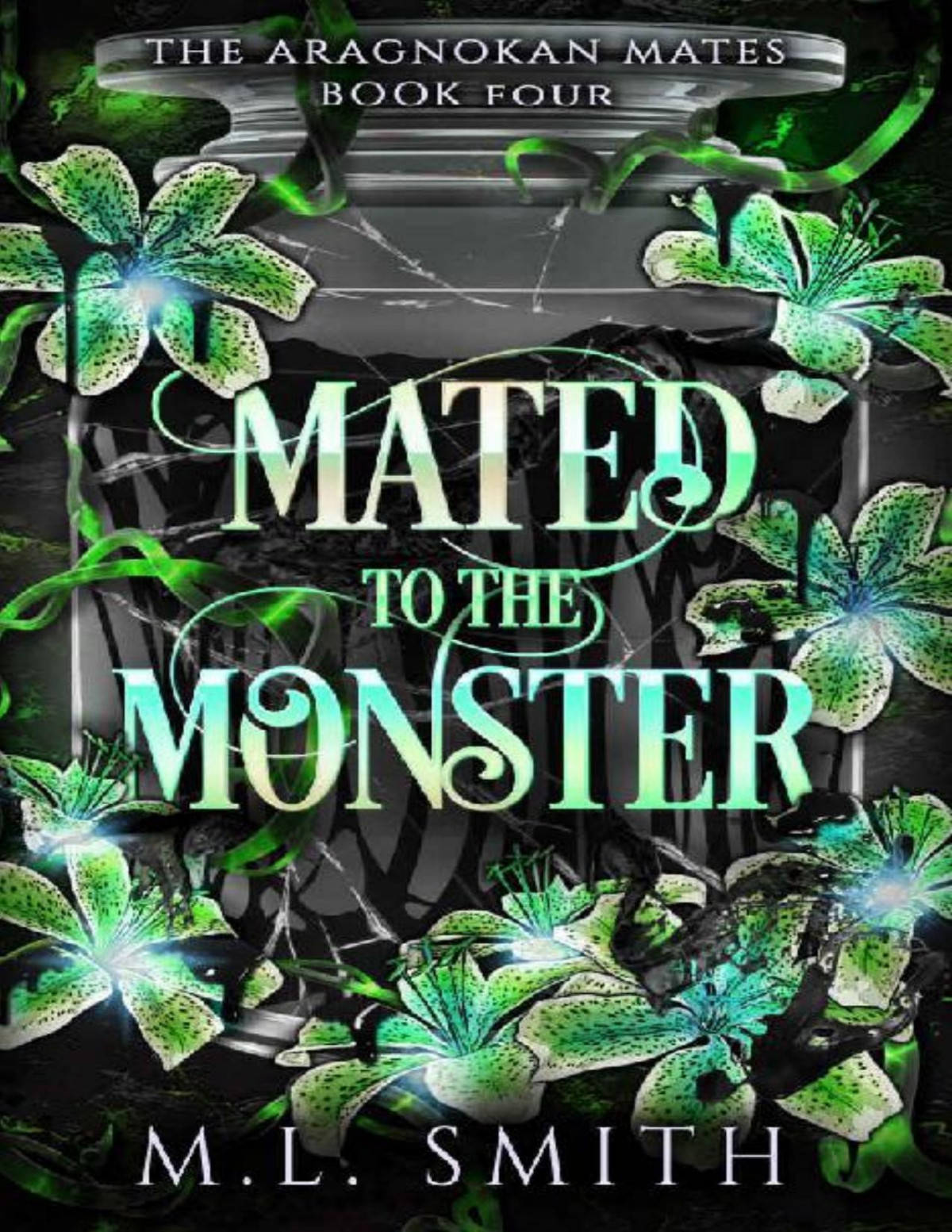 Mated To The Monster A Scifi Alien Romance The Aragnokan Mates Book 4 M L Smith