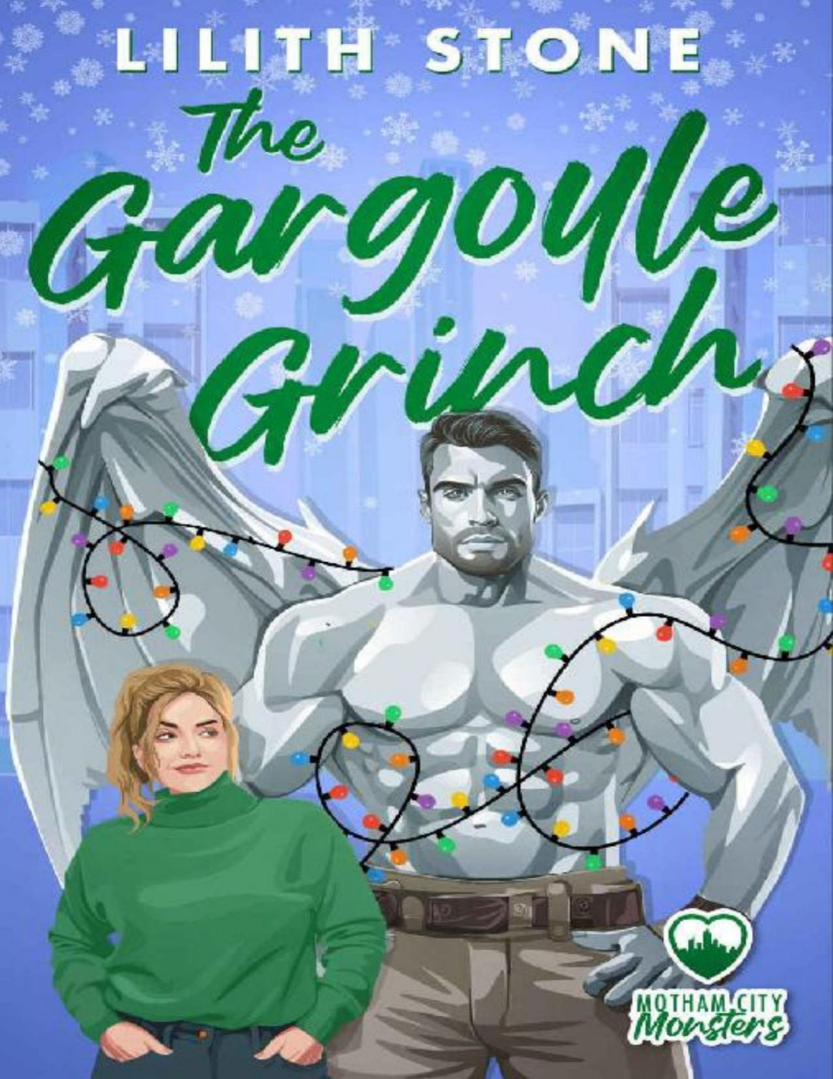 The Gargoyle Grinch A Cozy Christmas Monster Romance 1st Edition Lilith Stone