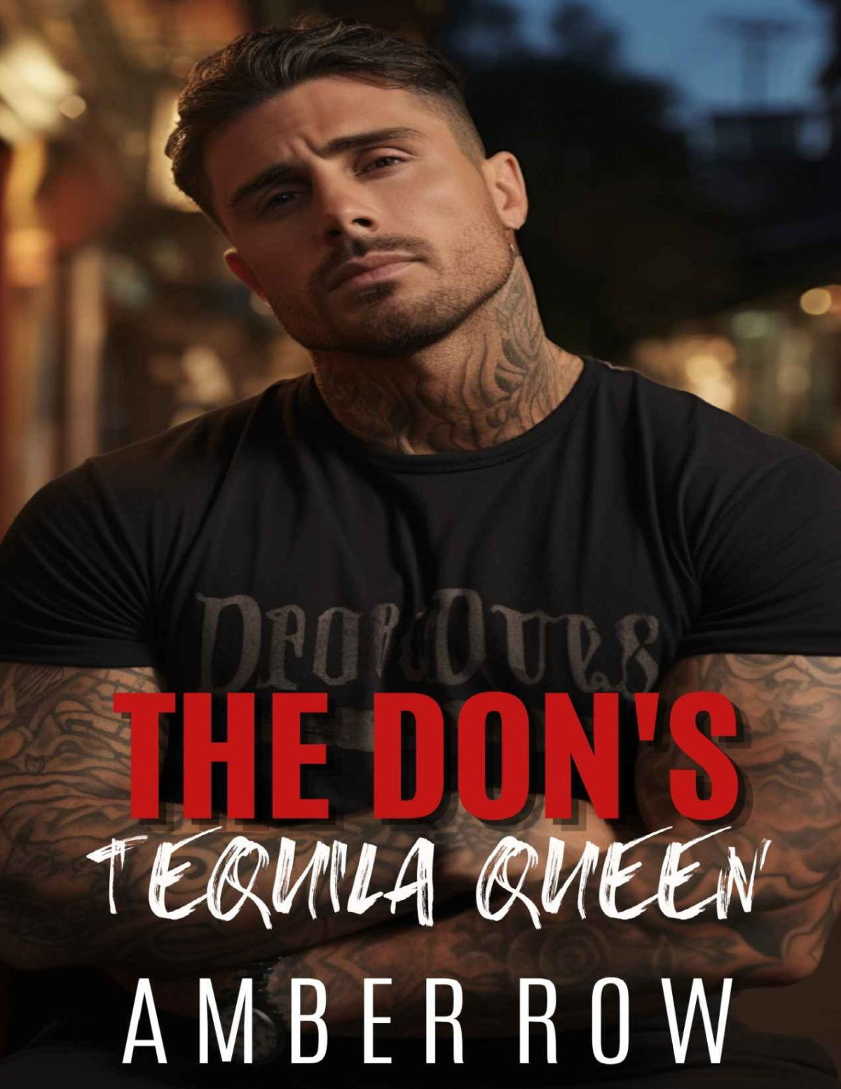 The Dons Tequila Queen An Enemies To Lovers Mafia Romance Amber Row