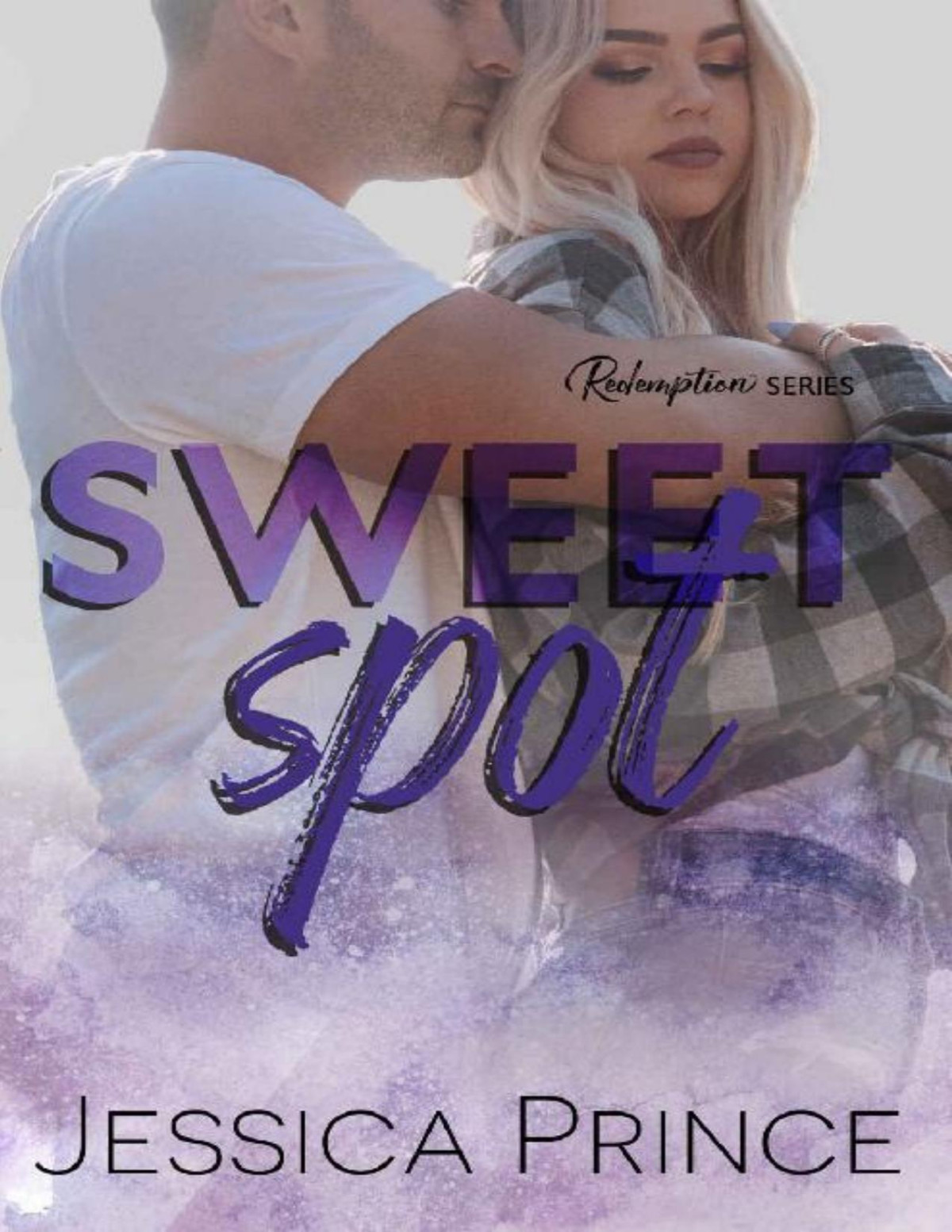 Sweet Spot A Friends To Lovers Fake Dating Small Town Romance Redemption Book 9 Jessica Prince