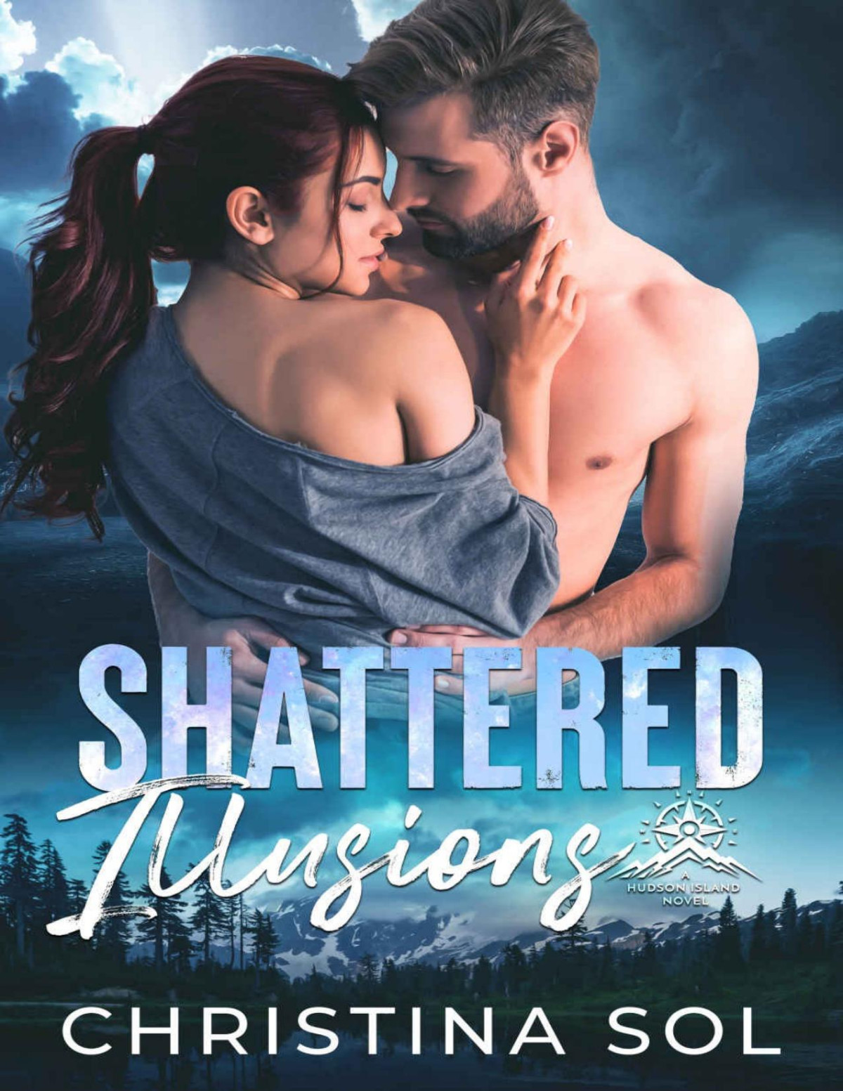 Shattered Illusions A Small Town Romantic Suspense Christina Sol