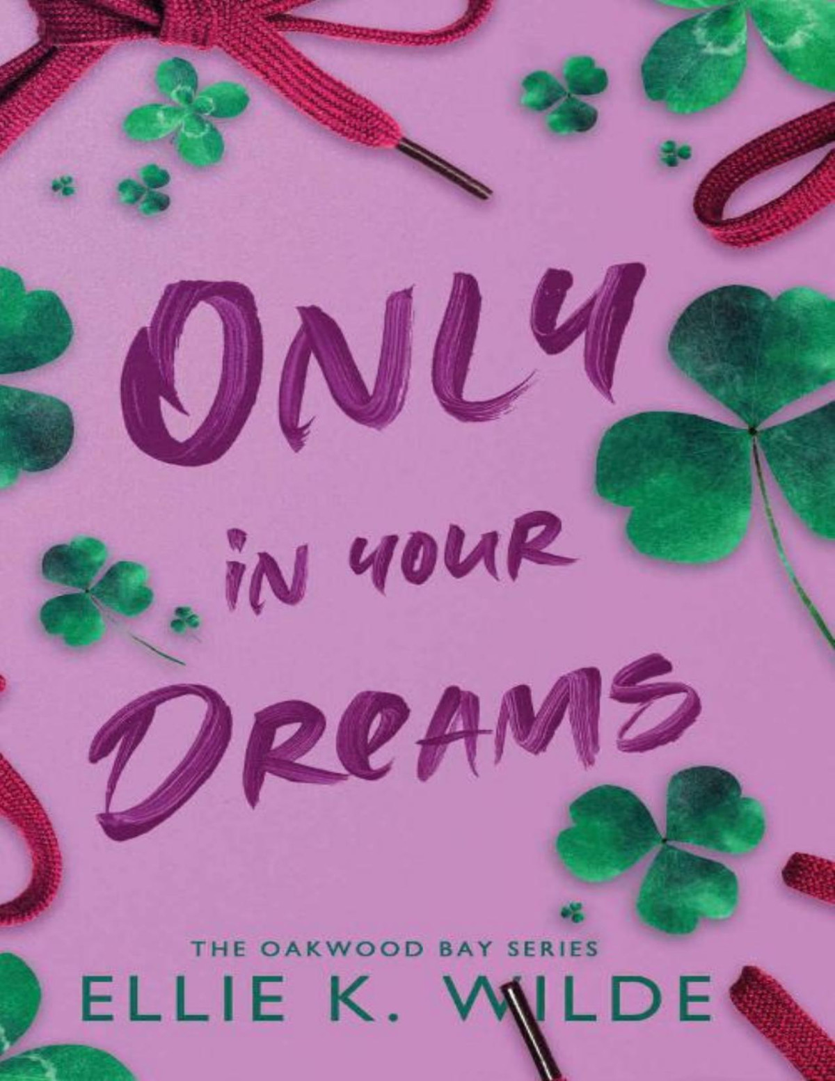 Only In Your Dreams A Small Town Brothers Best Friend Sports Romance Ellie K Wilde