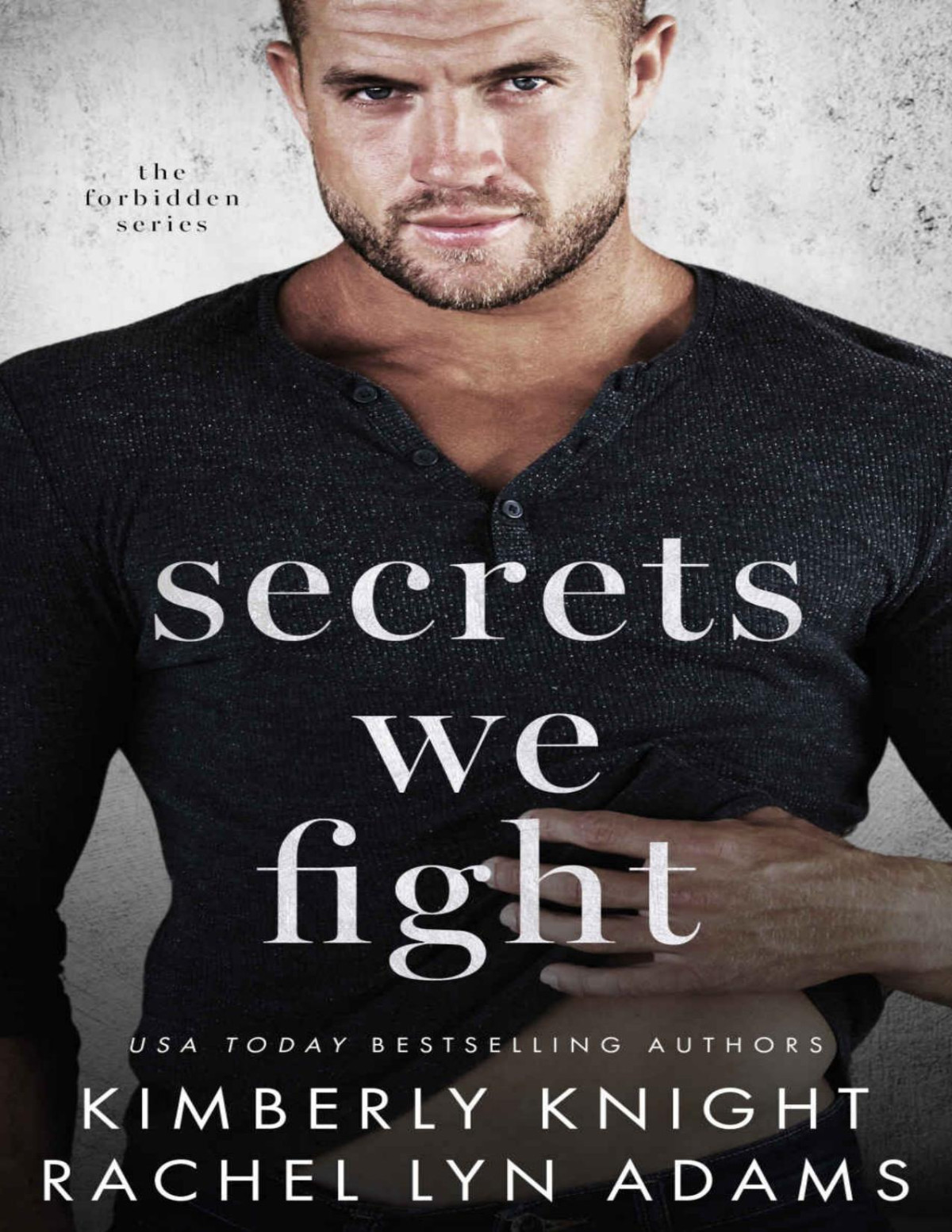 Secrets We Fight The Forbidden Series Book 2 Kimberly Knight Rachel Lyn Adams