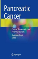 Pancreatic Cancer Current Therapeutics And Future Directions Shubham Pant
