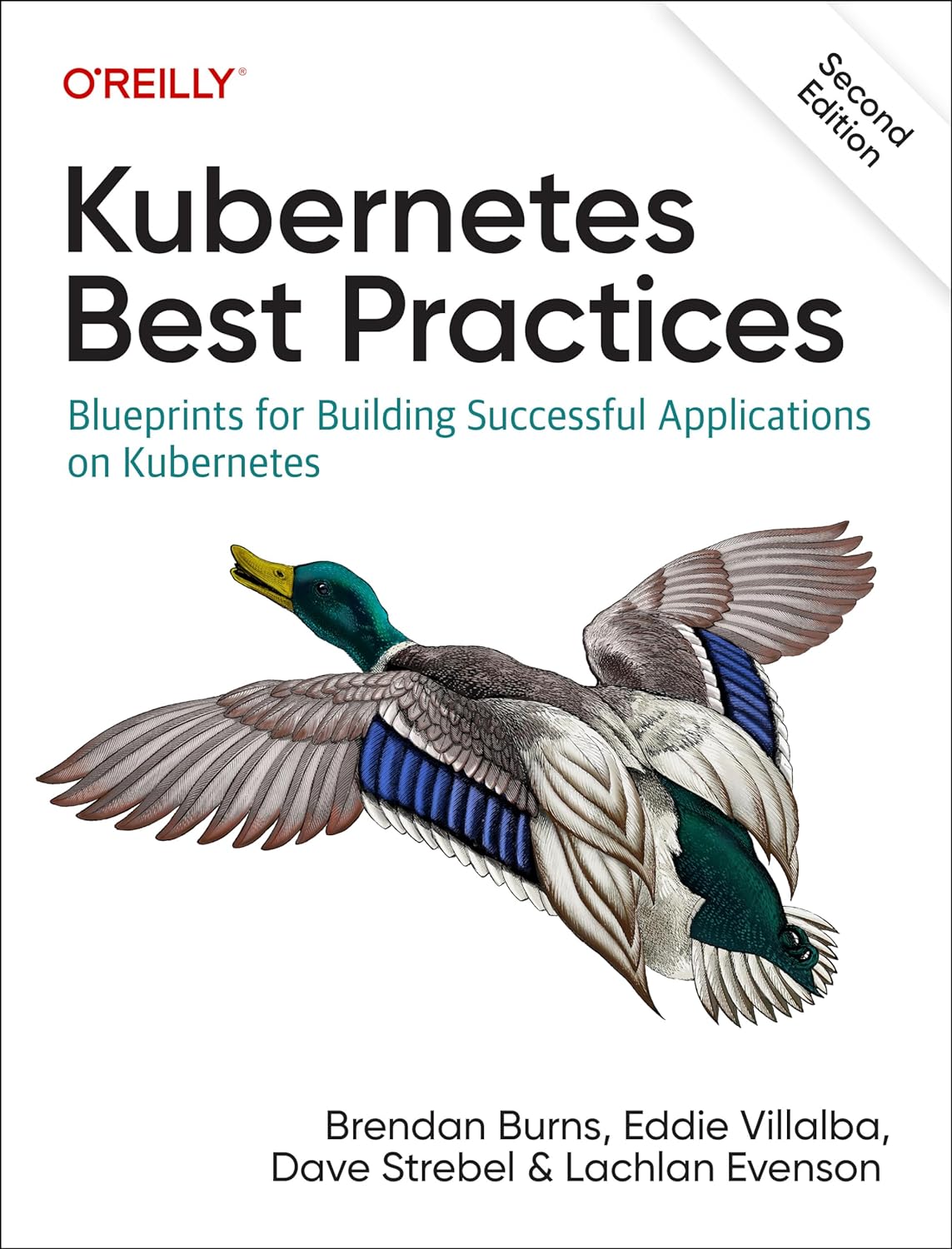 Kubernetes Best Practices Blueprints For Building Successful Applications On Kubernetes Second Edition 2nd Edition Brendan Burns